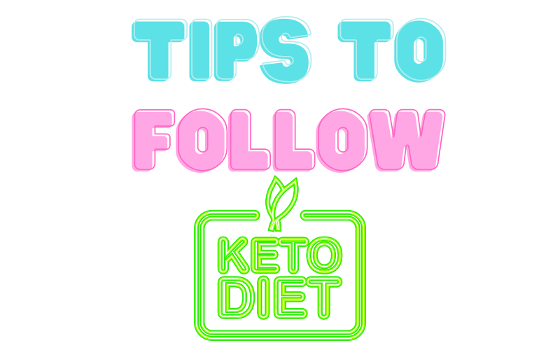 Tips To Follow Keto Diet
