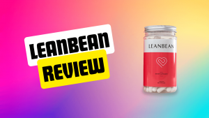 Leanbean Reviews: Do You Really Need It During Your Weight Loss Journey?